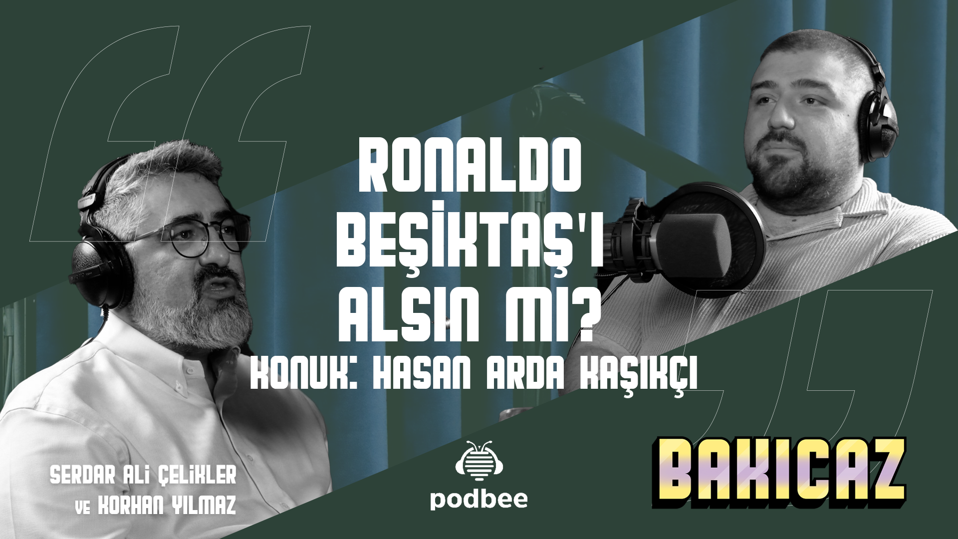 Ronaldo Beşiktaş’ı Alsın mı? | Konuk: Hasan Arda Kaşıkçı